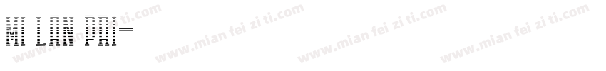 MI LAN PRI字体转换